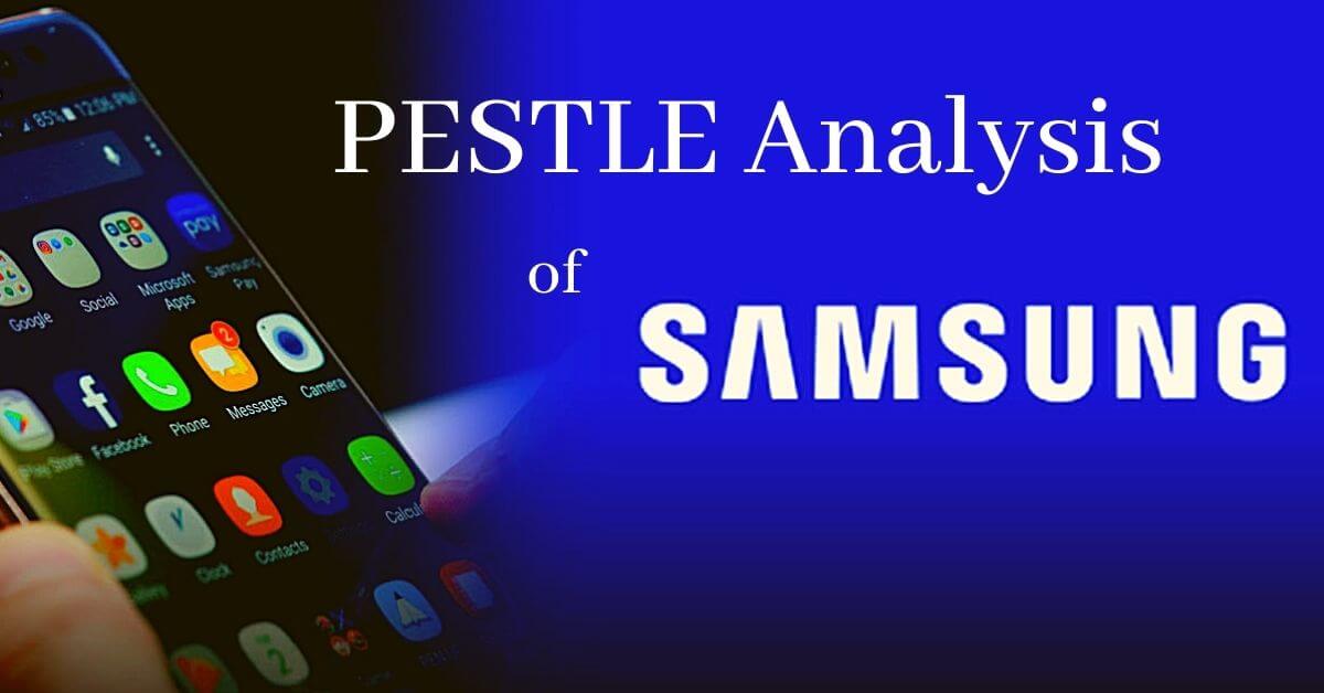 PESTLE Analysis of Samsung (Smartphones)