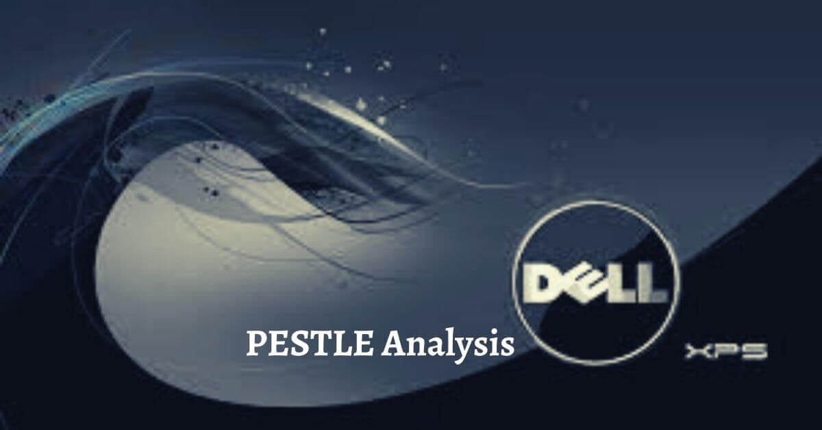 PESTLE Analysis of Dell