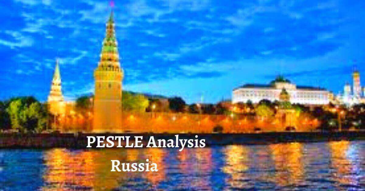 PESTLE Analysis of Russia
