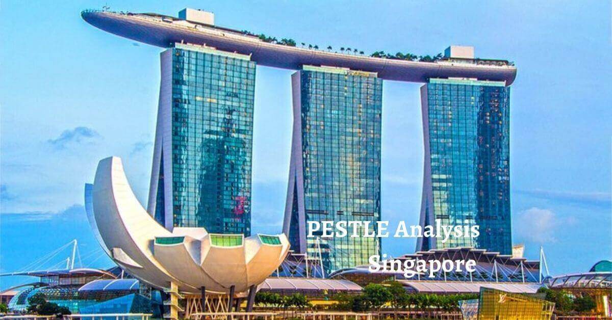 PESTLE Analysis of Singapore
