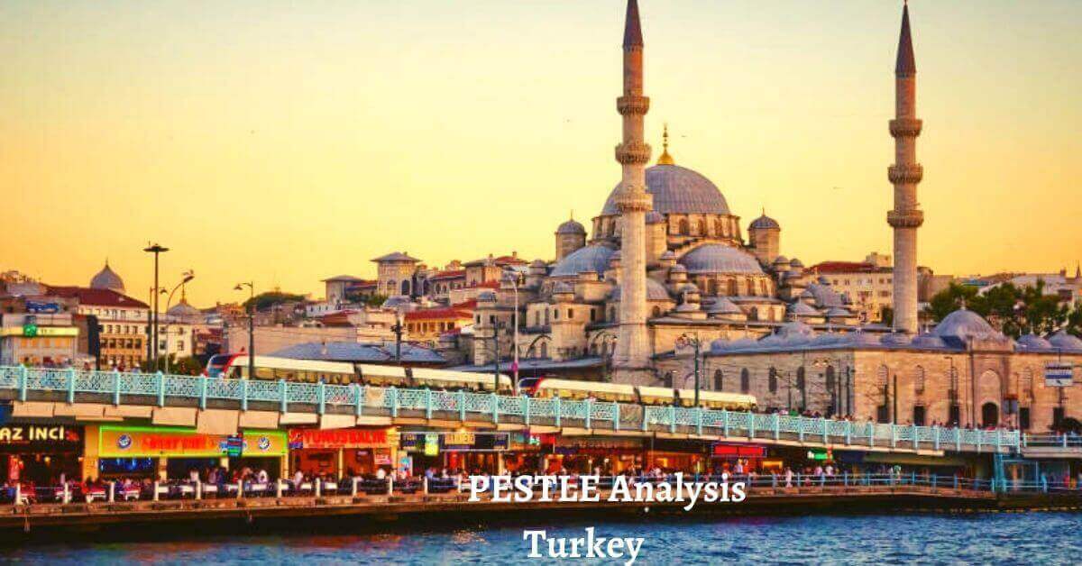 PESTLE Analysis of Turkey