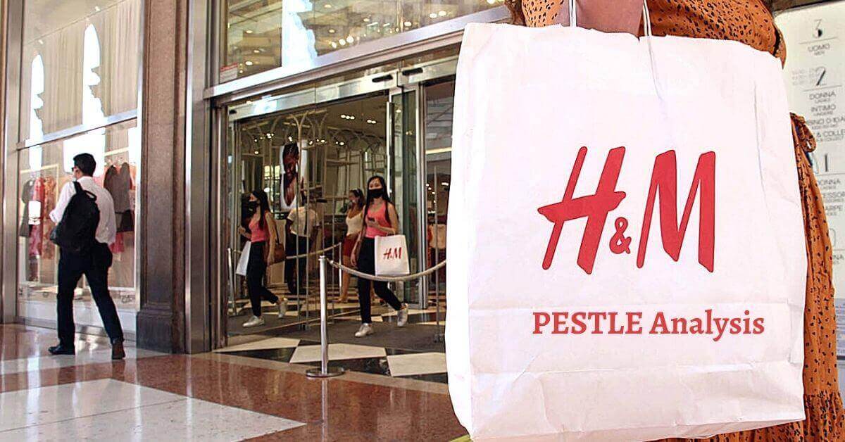 PESTLE Analysis of H&M