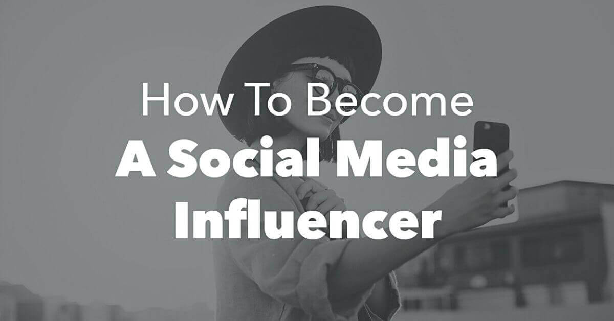 How to Become a Social Media Influencer | Business Management & Marketing