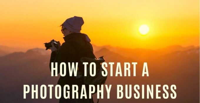 How to Start a Photography Business