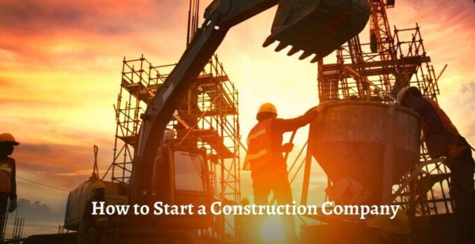 How to Start a Construction Company