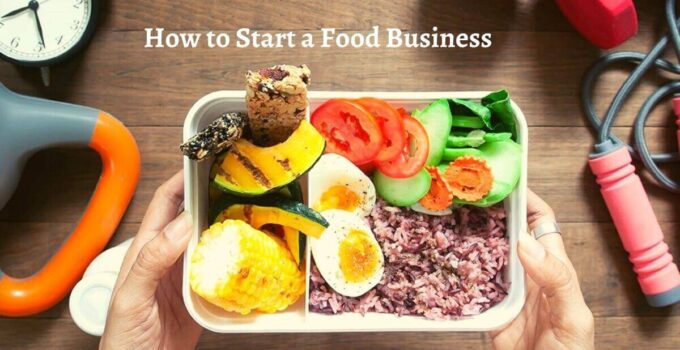 How to Start a Food Business