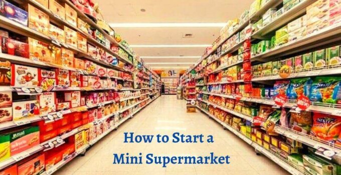 How to Start a Mini Supermarket