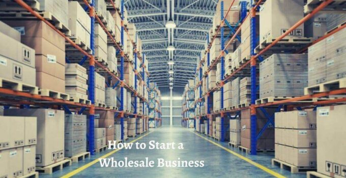 How to Start a Wholesale Business