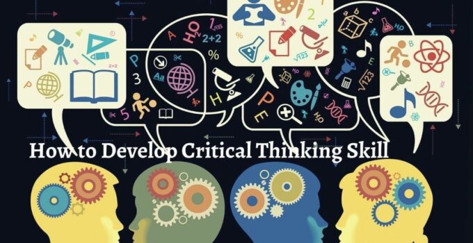 How to Develop Critical Thinking Skill