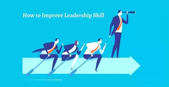 How to Improve Leadership Skill