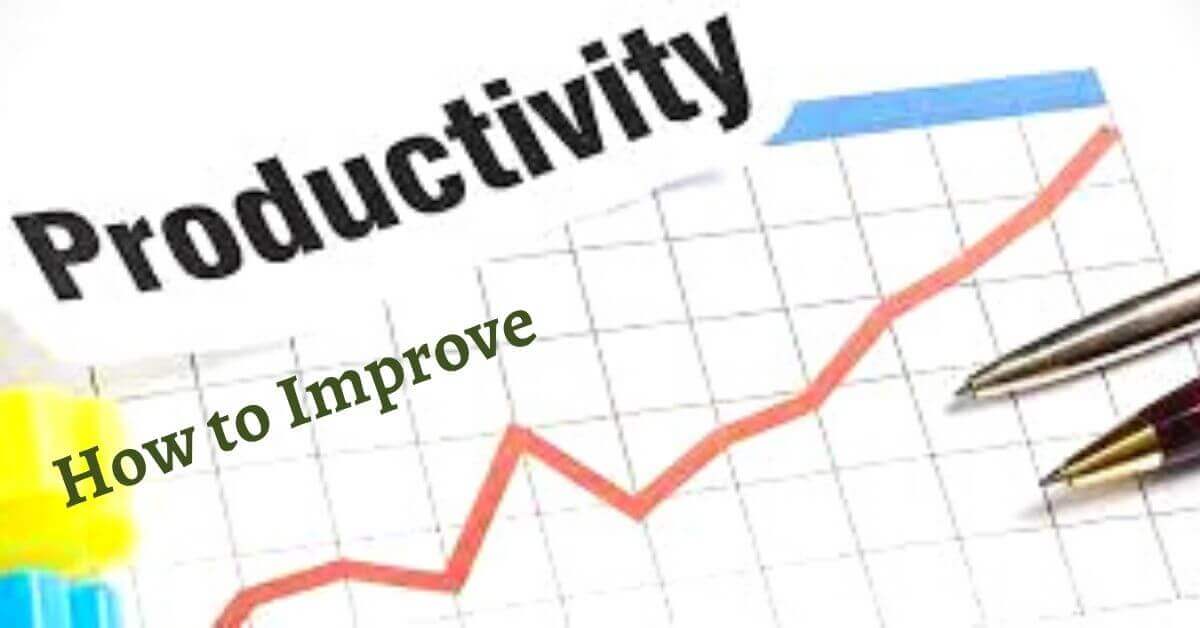 How to Improve Productivity | Business Management & Marketing
