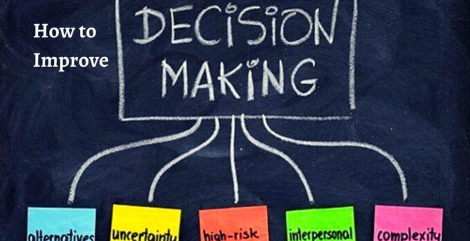 How to Improve your Decision Making Skill