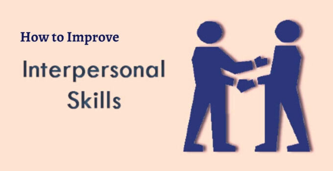 How to Improve your Interpersonal Skills