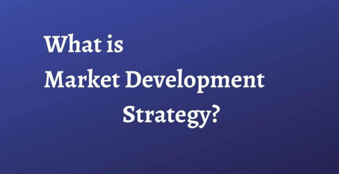 What is Market Development Strategy?