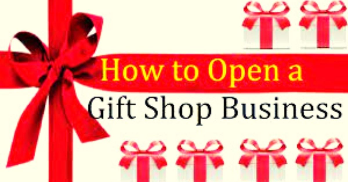 How to Open a Gift Shop Business Management & Marketing