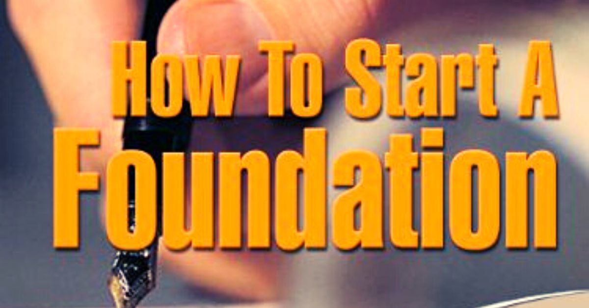 How to Start a Foundation Business Management & Marketing