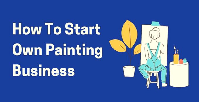 How to Start a Painting Business 