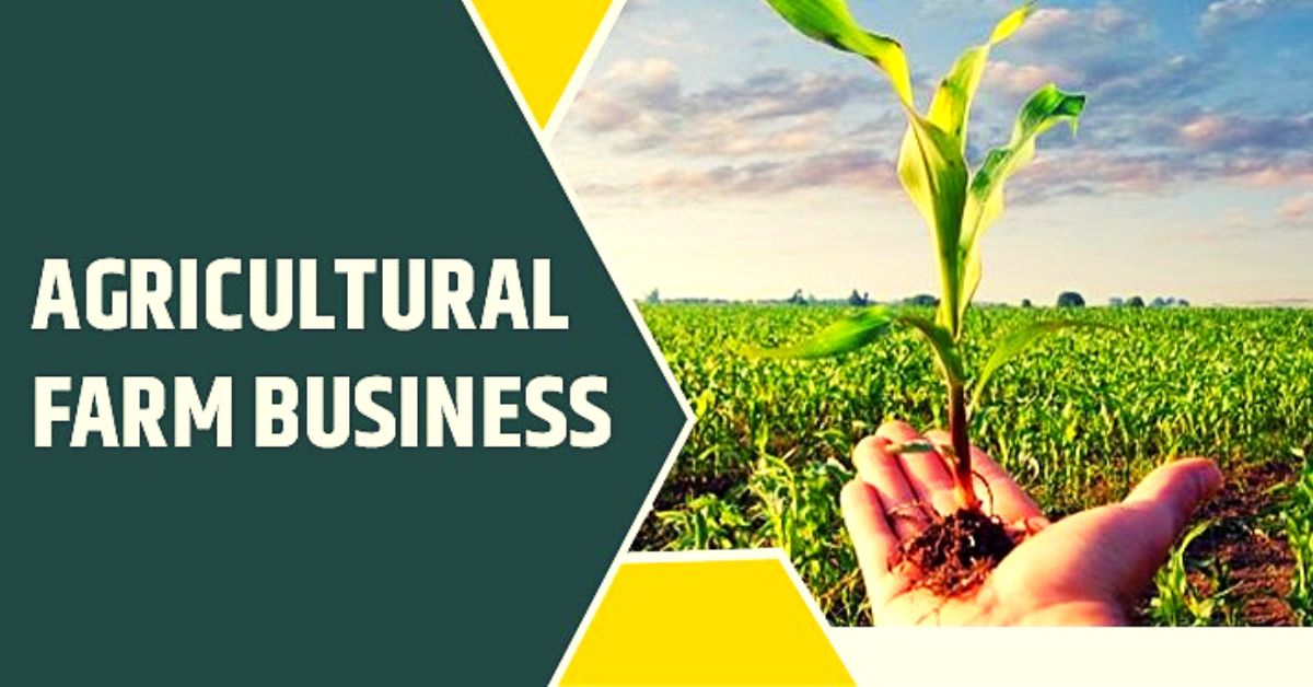 How To Start Agriculture Business | Business Management & Marketing