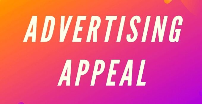 What is Appeal in Advertising? Types of Advertising Appeals 