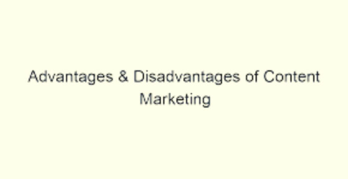 Advantages and Disadvantages of Content Marketing