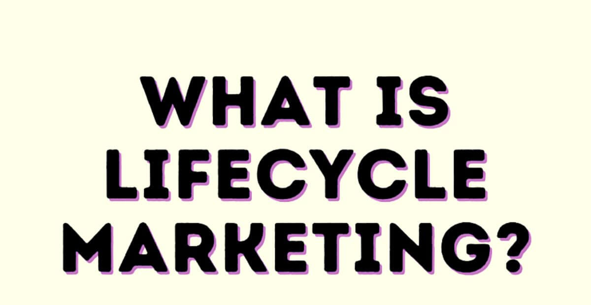 what-is-lifecycle-marketing-benefits-stages-strategies-business