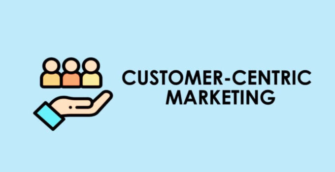 Customer-Centric Marketing Examples 